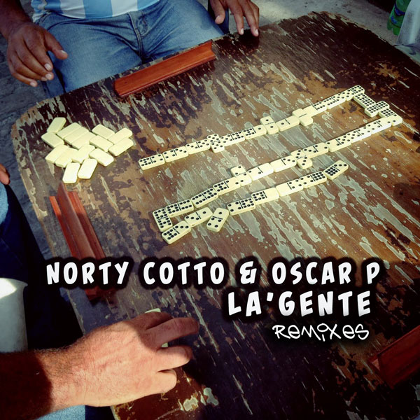 Norty Cotto & Oscar P - La Gente (Remixes)