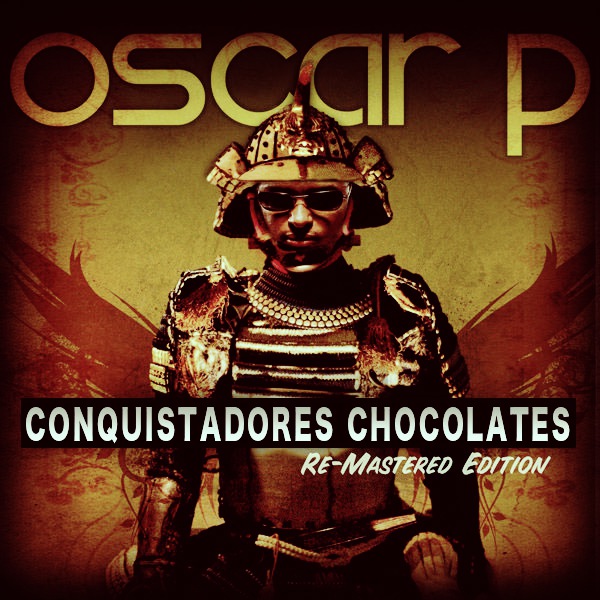 00-Oscar P-Conquistadores Chocolates (The Remixes Part 2)-2015-