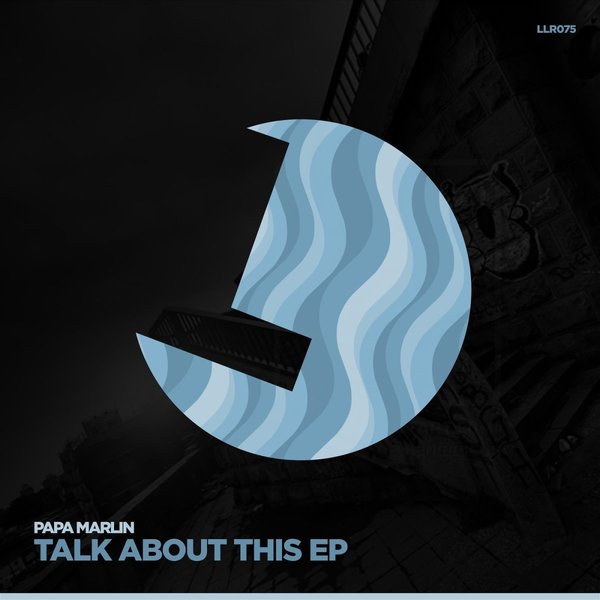 Papa Marlin - Talk About This EP