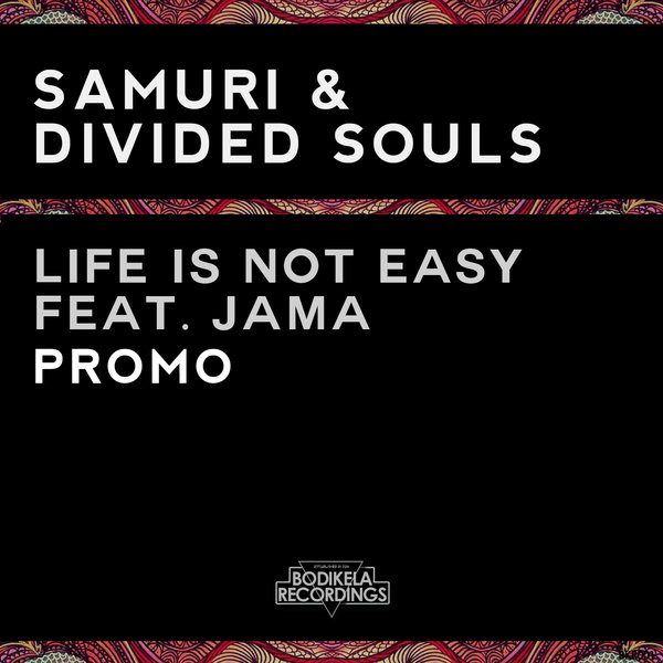 00-Samuri & Divided Souls Ft Jama-Life Is Not Easy-2015-
