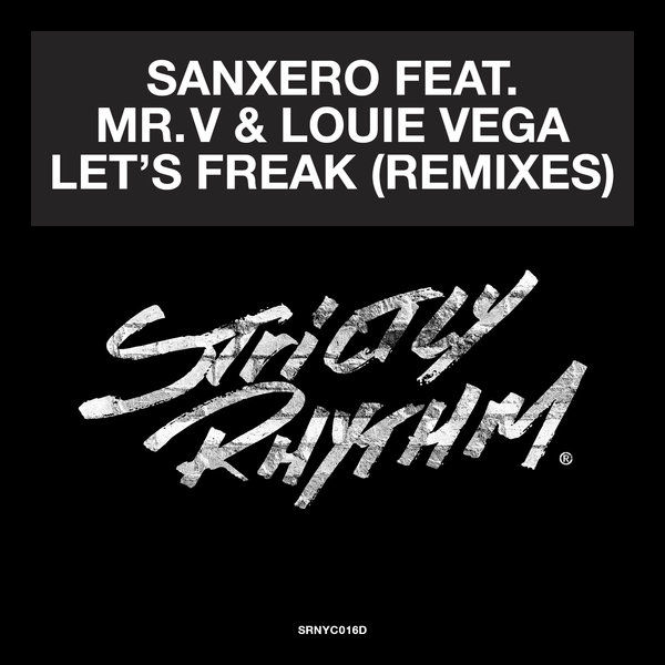 Sanxero Ft Mr V & Louie Vega - Let's Freak (remixes)