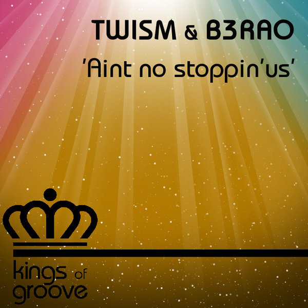 TWISM & B3RAO - Aint No Stoppin' Us