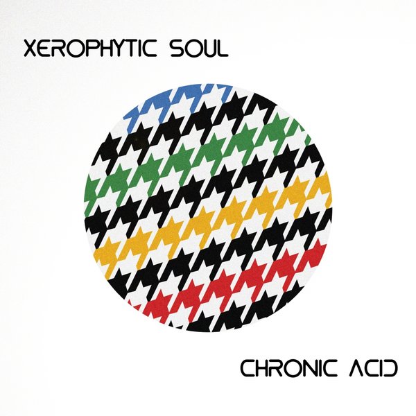 Xerophytic Soul - Chronic Acid
