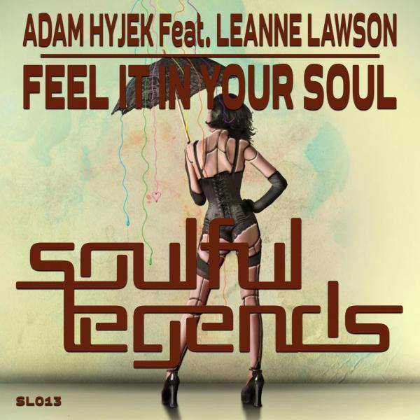 Adam Hyjek Ft Leanne Lawson - Feel It In Your Soul