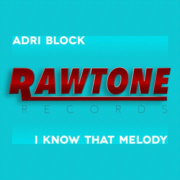 Adri Block - I Know A Melody