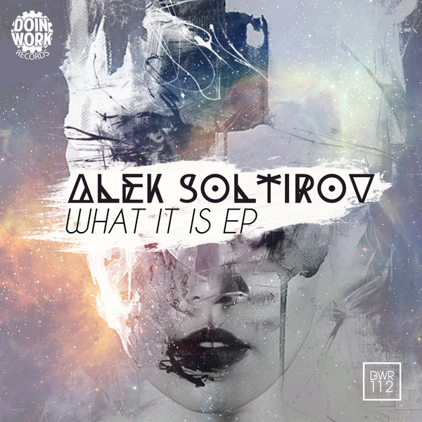 Alek Soltirov - What It Is EP
