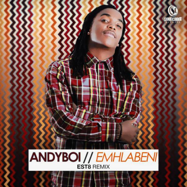 Andyboi - Emhlabeni (Est8 Remixes)