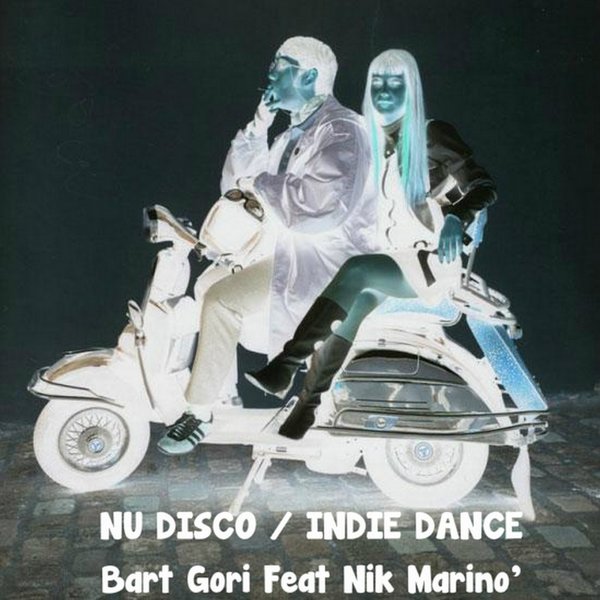 Bart Gori Ft Nik Marino' - Nu Disco - Indie Dance