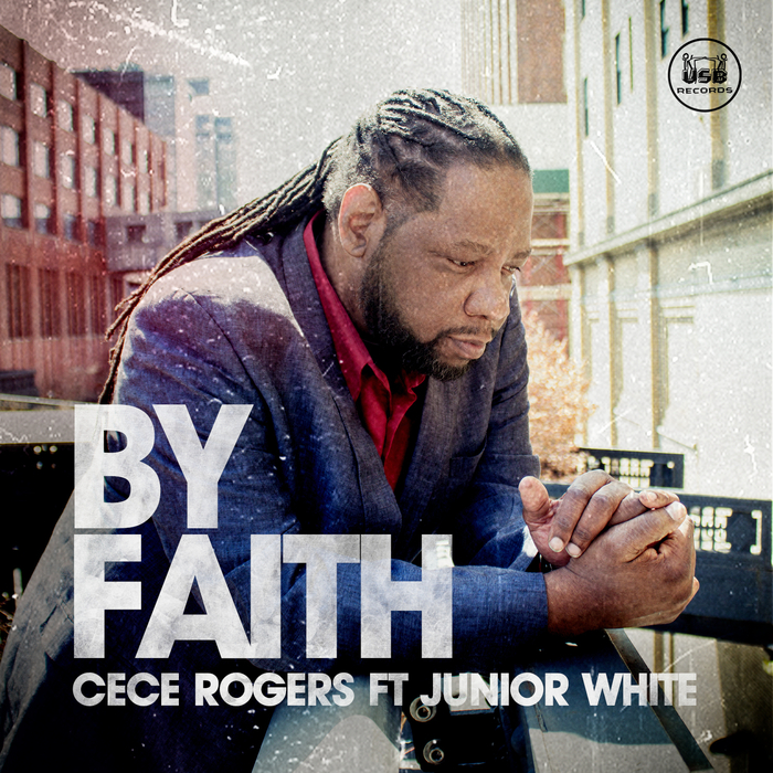 Cece Rogers Ft Junior White - By Faith