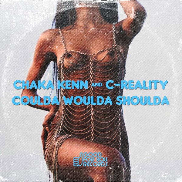 00-Chaka Kenn & C-Reality-Coulda Woulda Shoulda-2015-
