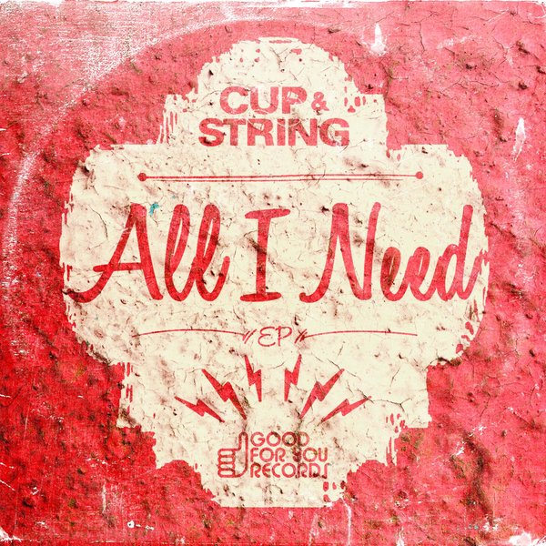 Cup & String - All I Need EP