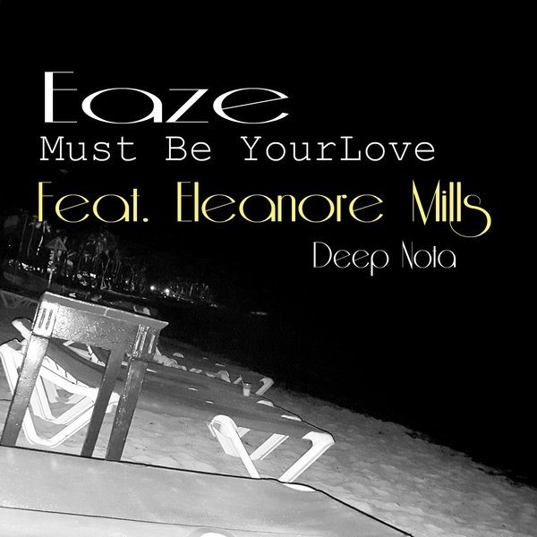 Eaze Ft Eleanore Mills - Must Be Your Love