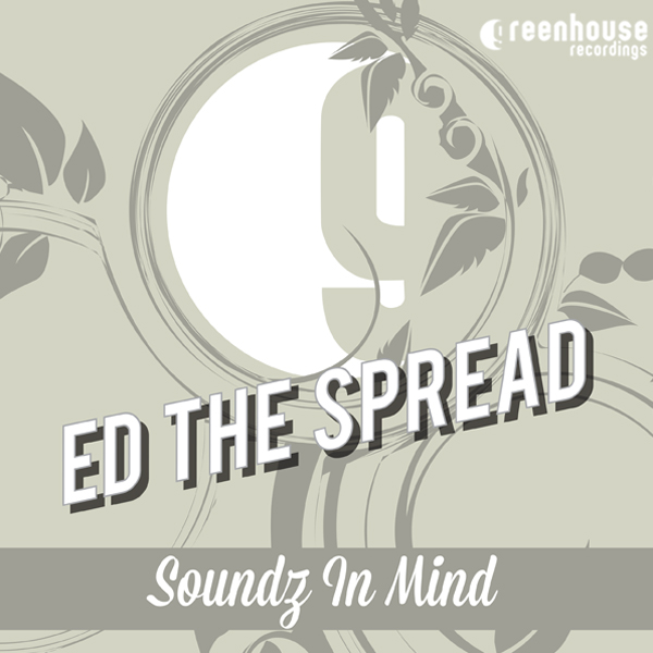 Ed The Spread - Soundz In Mind