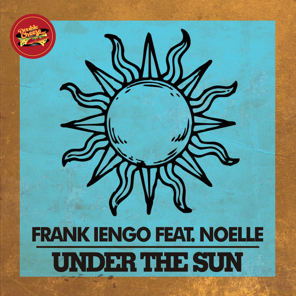 Frank Iengo - Under The Sun feat. Noelle