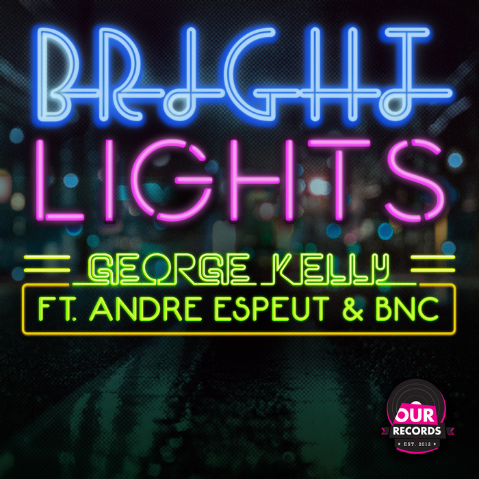 George Kelly Ft Andre Espeut & BNC - Bright Lights