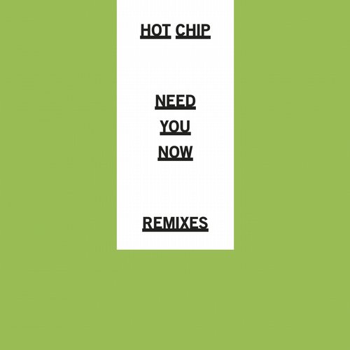 Hot Chip - Need You Now (Remixes)