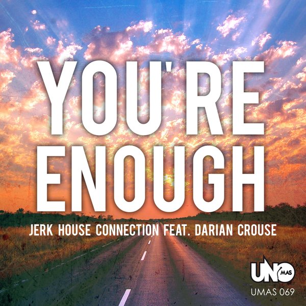 00-Jerk House Connection Ft Darian Crouse-You're Enough-2015-