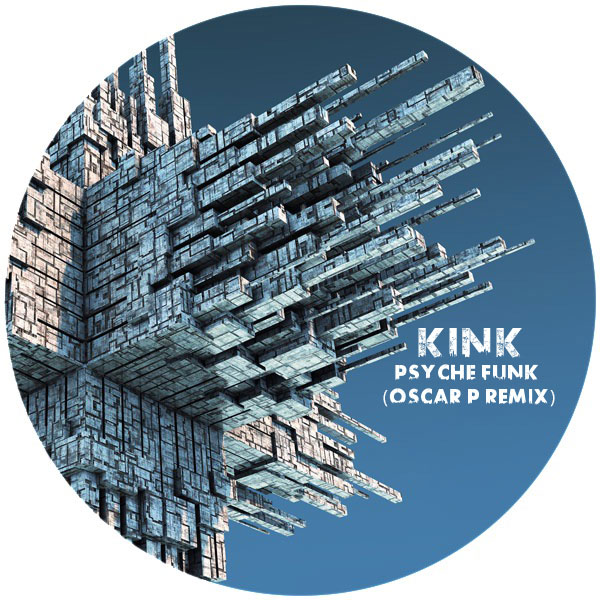 Kink - Psyche Funk (Oscar P Remix)