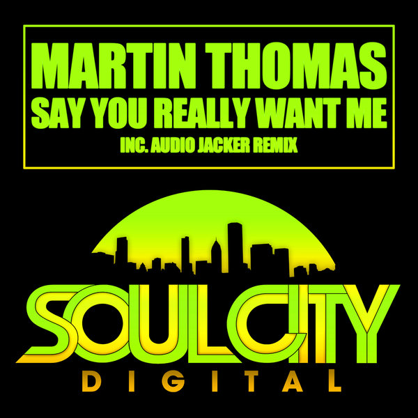 Martin Thomas - Say You Really Want Me