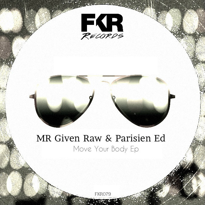 Mr. Given Raw & Parisien Editeur - Move Your Body