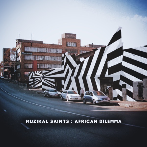 00-Muzikal Saints-African Dilemma-2015-