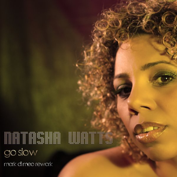 00-Natasha Watts -Go Slow (Mark Di Meo Rework)-2015-