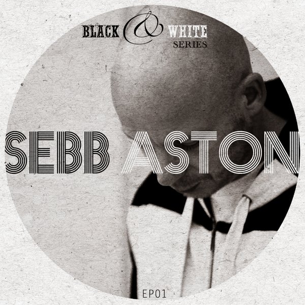 00-Sebb Aston-Black & White Series EP 01-2015-