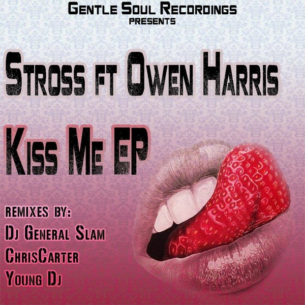 Stross Ft Owen Harris - Kiss Me