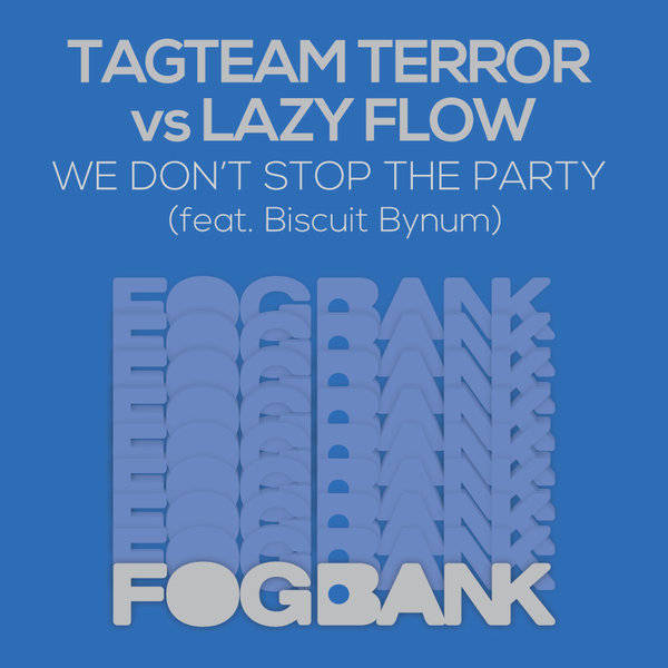 Tagteam Terror vs Lazy Flow - We Don't Stop The Party