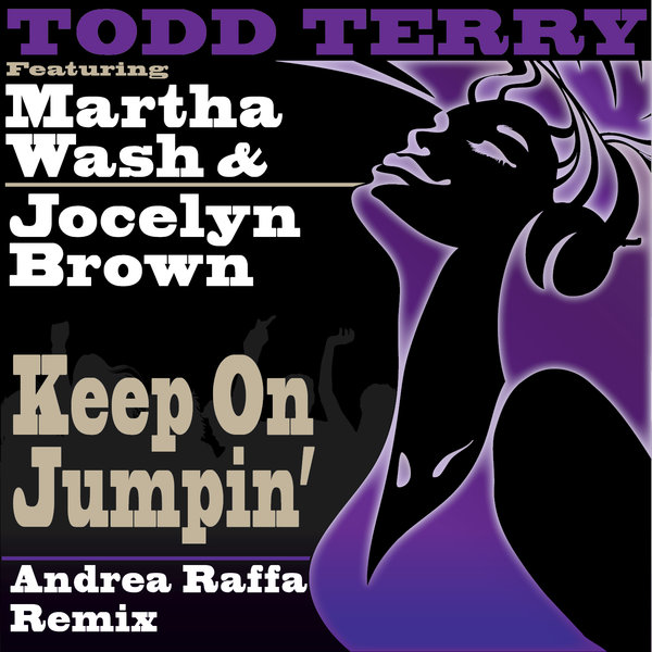 00-Todd Terry Ft Martha Wash & Jocelyn Brown-Keep On Jumpin' (Andrea Raffa Remix)-2015-