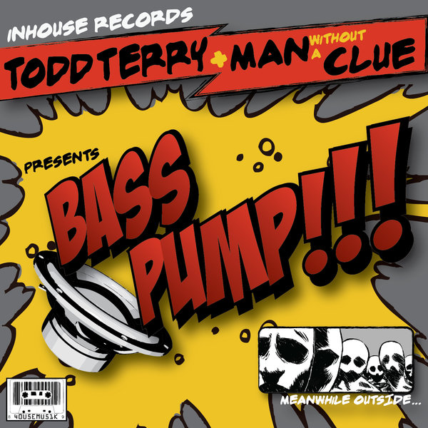 Todd Terry & Man Without A Clue - Bass Pump