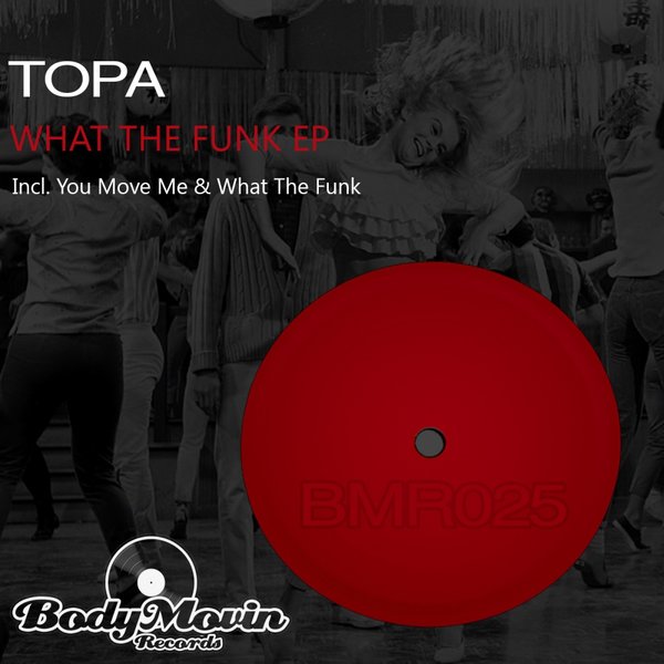 Topa - What The Funk EP