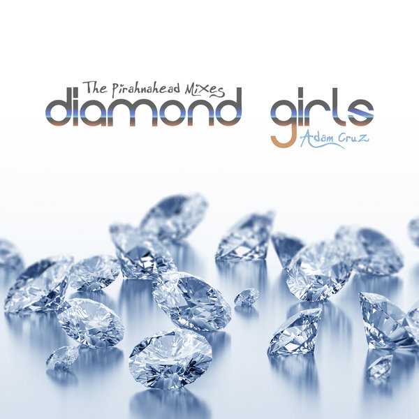 00-Adam Cruz-Diamond Girls (The Pirahnahead Mixes)-2015-