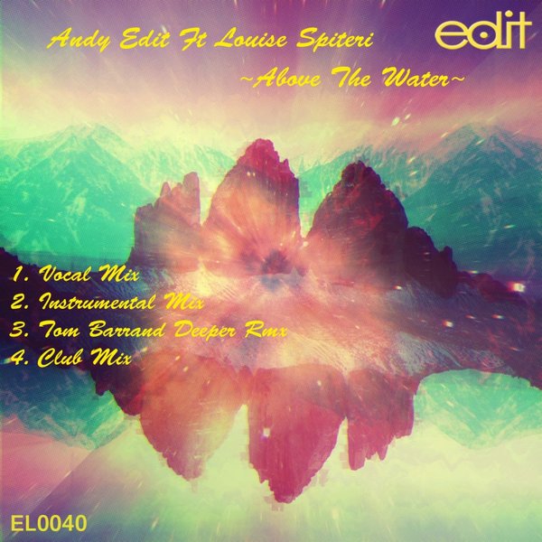 00-Andy Edit Ft Louise Spiteri-Above The Water-2015-