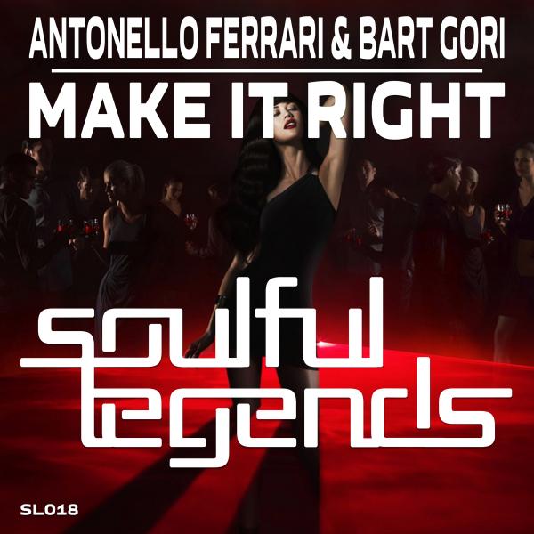 Antonello Ferrari & Bart Gori - Make It Right