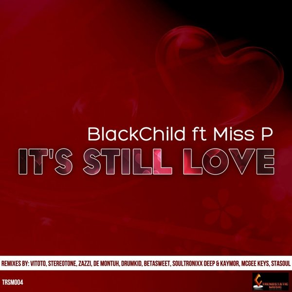 Blackchild Ft Miss P - Its Still Love