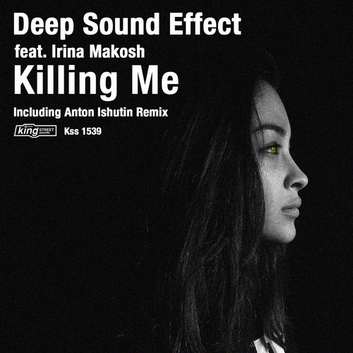 Deep Sound Effect Ft Irina Makosh - Killing Me