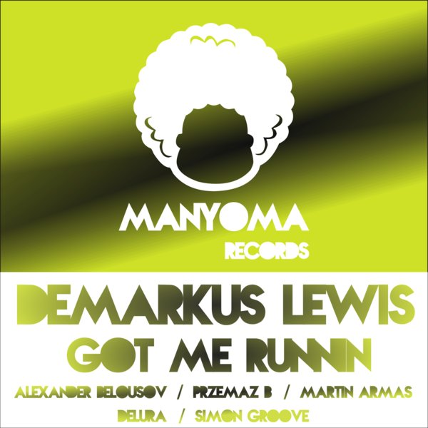 Demarkus Lewis - Got Me Runnin