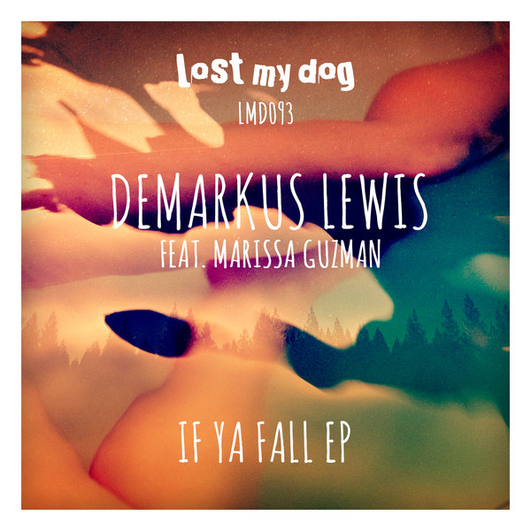 Demarkus Lewis - If Ya Fall EP
