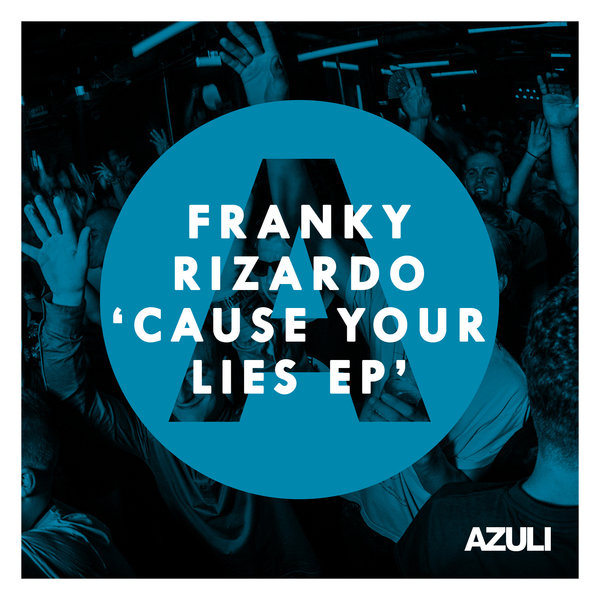 00-Franky Rizardo-Cause Your Lies EP-2015-