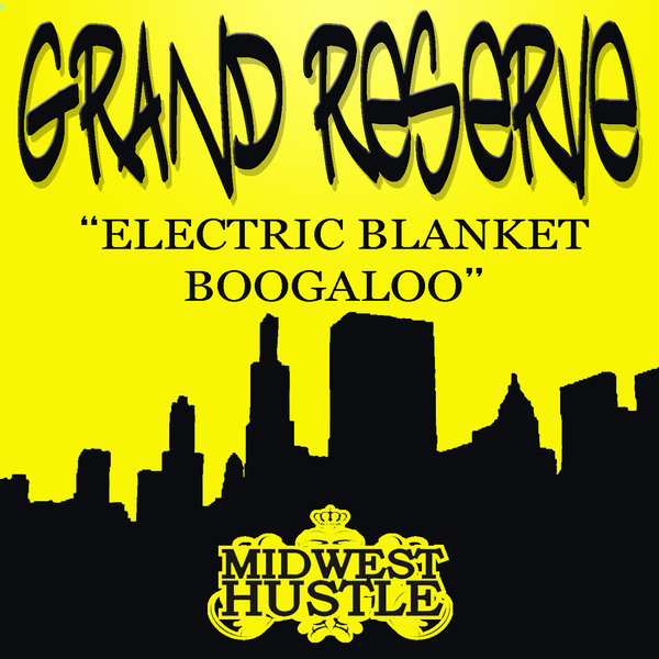 Grand Reserve - Electric Blanket Boogaloo