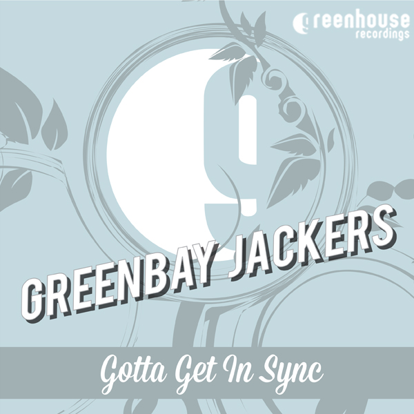 Greenbay Jackers - Gotta Get In Sync