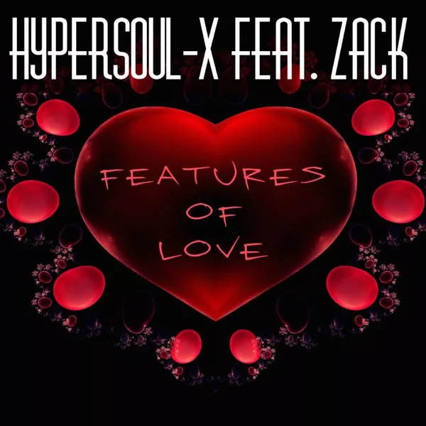 Hypersoul-X Ft Zack - Features Of Love