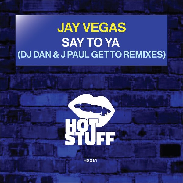 Jay Vegas - Say To Ya (Remixes)