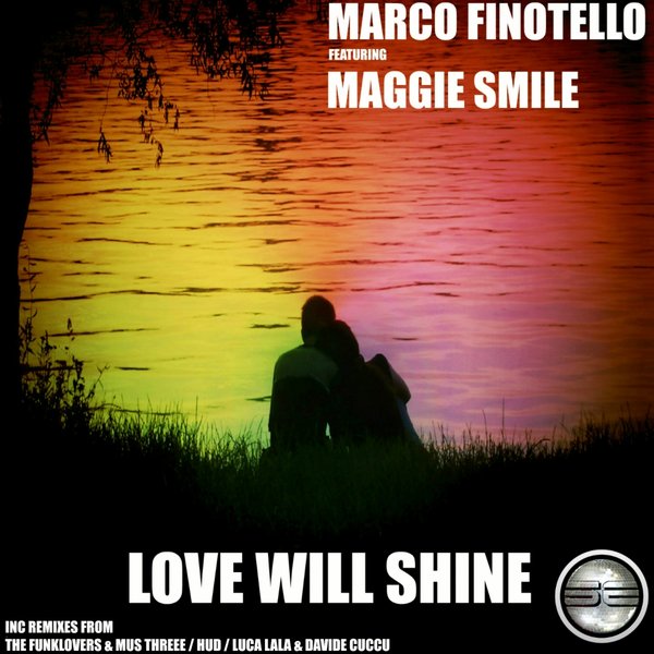 Marco Finotello Ft Maggie Smile - Love Will Shine
