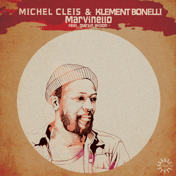 Michel Cleis & Klement Bonelli Ft Martin Wilson - Marvinello
