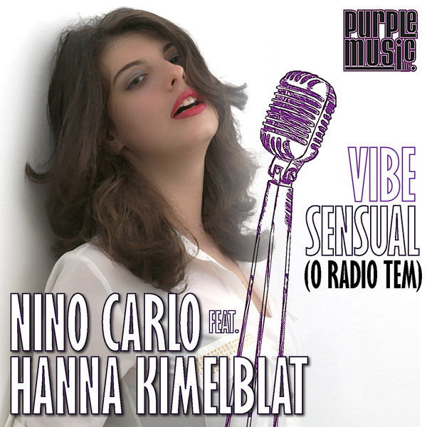 Nino Carlo Ft Hanna Kimelblat - Vibe Sensual (O Radio Tem)