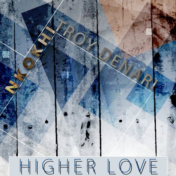 Nkokhi & Troy Denari - Higher Love