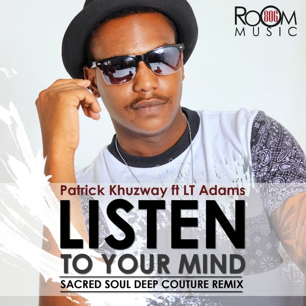 Pactrick Khuzwayo Ft Lt Adams - Listen To Your Mind (Remix)
