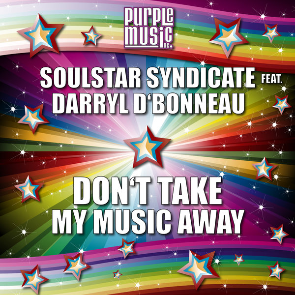 Soulstar Syndicate Ft Darryl D'bonneau - Don't Take My Music Away